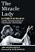 The Miracle Lady: Kathryn K...