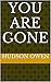 You Are Gone