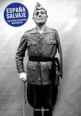 España salvaje: los otros episodios nacionales