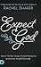 Expect God