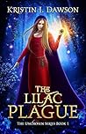 The Lilac Plague by Kristin J. Dawson