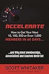 Accelerate: How to Get Your Next 10, 100, 500, or Even 1,000 Members in 60 Days