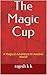 The Magic Cup by rajesh k k