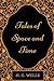 Tales of Space and Time: By H. G. Wells - Illustrated