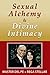 Sexual Alchemy & Divine Int...