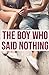 The Boy Who Said Nothing: A...