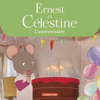 Ernest Et Celestine L Anniversaire By Agnes Bidaud