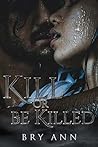 Kill or be Killed