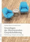 Grundlagen der Motivierenden Gesprächsführung: Für Beratung, Therapie und Coaching (German Edition)