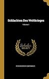 Schlachten Des Weltkrieges; Volume 1 (German Edition)