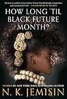 How Long 'til Black Future Month? by N.K. Jemisin