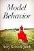 Model Behavior by Amy Joob