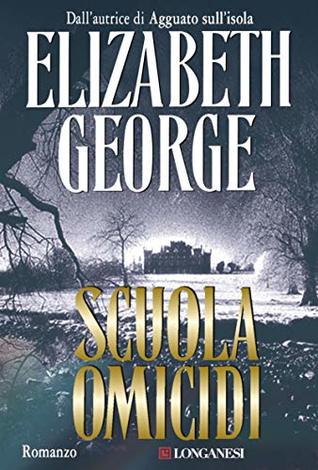 Elizabeth George: Ispettore Lynley #3 "Scuola omicidi"