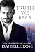 Truth We Bear by Danielle Rose