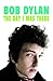 Bob Dylan - The Day I Was There by Neil Cossar