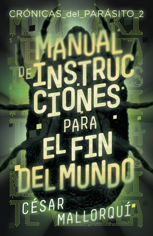 Manual de instrucciones para el fin del mundo (Crónicas del parásito, #2)