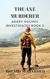 The Axe Murderer: Barry Holmes Investigates Book 2