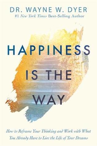 Happiness Is the Way (Kindle Edition)