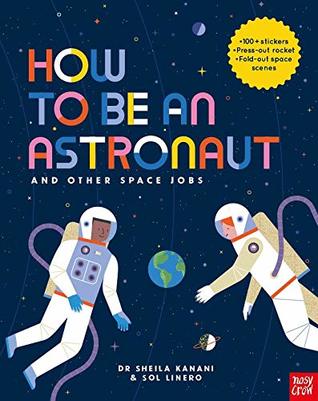 How to be an Astronaut and Other Space Jobs (Paperback)