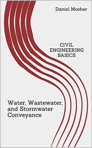 Civil Engineering Basics: Water, Wastewater, and Stormwater Conveyance (Kindle Edition)