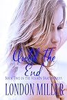 Until the End by London Miller
