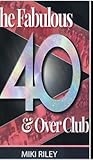 The Fabulous 40 and Over Club