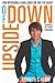 UPSIDE OF DOWN: HOW INTENTI...