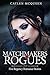 Matchmakers & Rogues