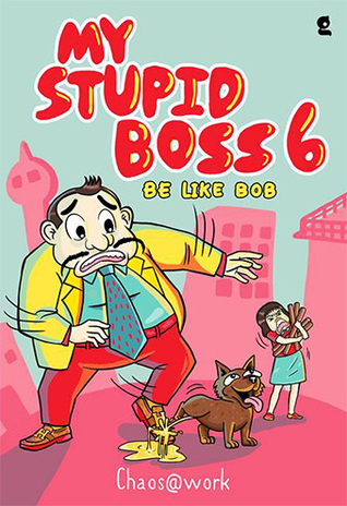 My Stupid Boss 6: Be Like Bob (Paperback)