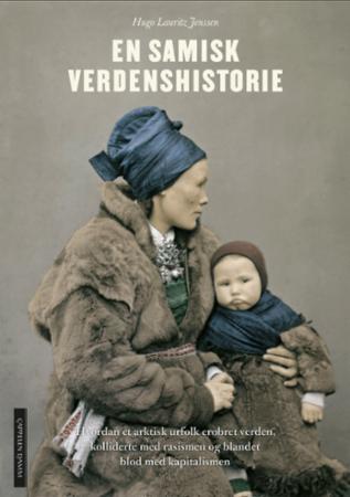 En samisk verdenshistorie - hvordan et arktisk urfolk erobret verden, kolliderte med rasismen og blandet blod med kapitalismen