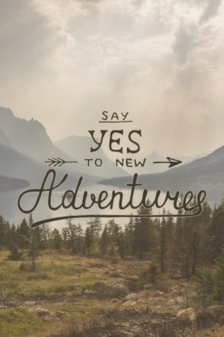 Book Quotes About Adventure Say Yes To New Adventures: Lined Notebook Journal | Motivational Travel  Quote (Travel Quotes) By Not A Book