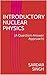 Introductory Nuclear Physic...