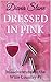 Dressed in Pink (Misadventures in the Wine Country #1) by Diana Stone