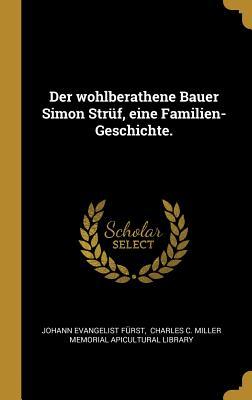 Der wohlberathene Bauer Simon Strüf, eine Familien-Geschichte. (German Edition)