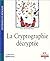 La Cryptographie décryptée