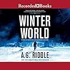 Winter World by A.G. Riddle