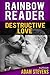 Rainbow Reader Purple: Destructive Love