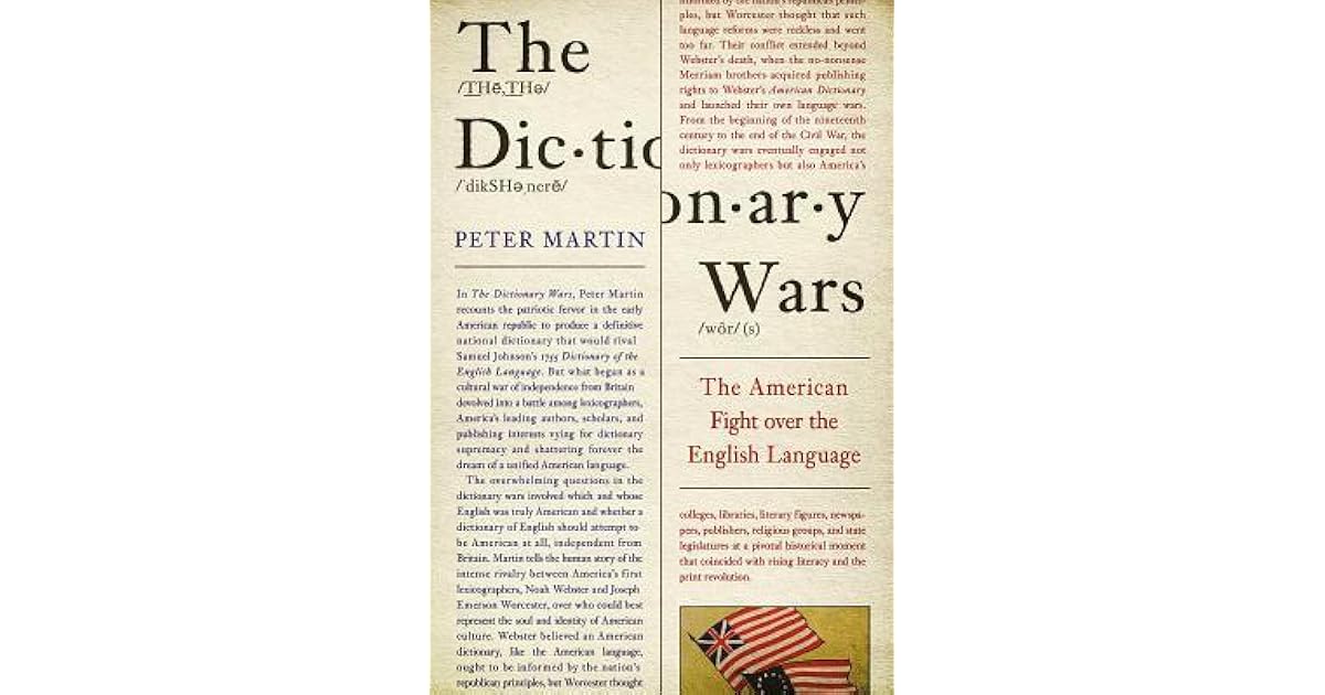 The Dictionary Wars The American Fight over the English Language by