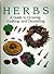 Herbs: A Guide to Growing, Cooking, and Decorating