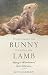 It's Not about the Bunny, It's about the Lamb by Ron Millburn