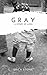 GRAY: A Story of Loss