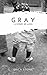 GRAY: A Story of Loss