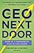 The CEO next door: What It Takes to Get to the Top, and Succeed