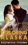 Exploring Alaska (The Juneau Packs #3)