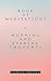 Book of Meditations & Morning and Evening Thoughts: Powerful & Motivational Quotes for Every Day in the Year (2 Books in One Edition)