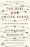 The Girl Who Smiled Beads by Clemantine Wamariya