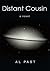Distant Cousin: a novel