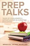Prep Talks: Tales of Challenges & Opportunities in Christian Education