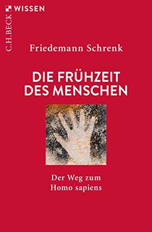 Die Frühzeit des Menschen: Der Weg zum Homo sapiens (Beck'sche Reihe 2059) (German Edition)
