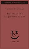 Tesi per la fine del problema di Dio